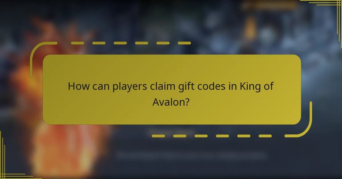 How can players claim gift codes in King of Avalon?