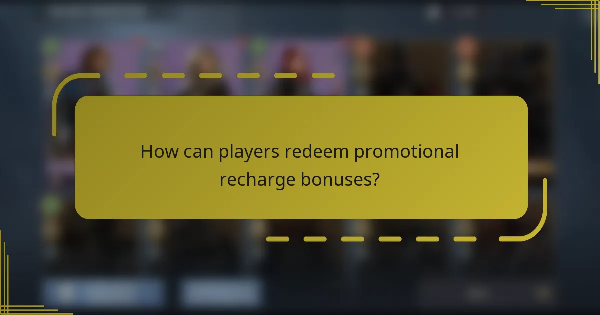 How can players redeem promotional recharge bonuses?