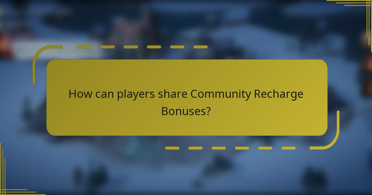 How can players share Community Recharge Bonuses?