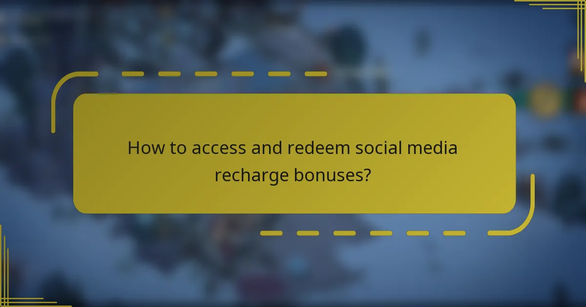 How to access and redeem social media recharge bonuses?