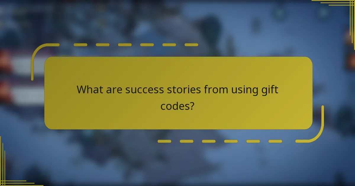 What are success stories from using gift codes?