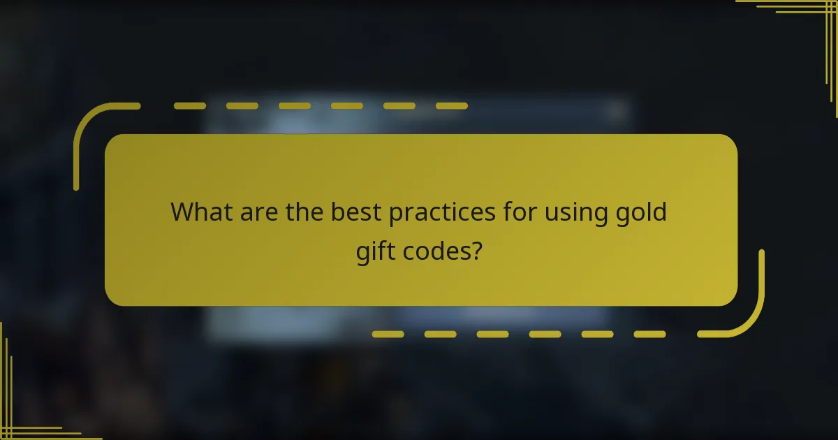 What are the best practices for using gold gift codes?