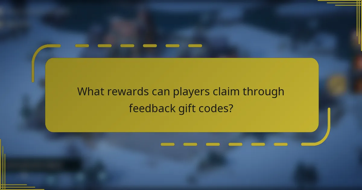What rewards can players claim through feedback gift codes?